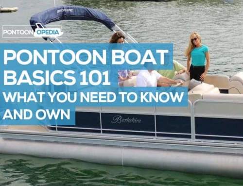 Pontoon Boat Basics 101: Your Guide to What You Need to Know & Own