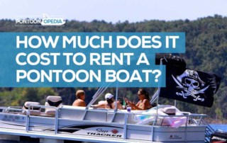 How Much Does It Cost to Rent a Pontoon Boat