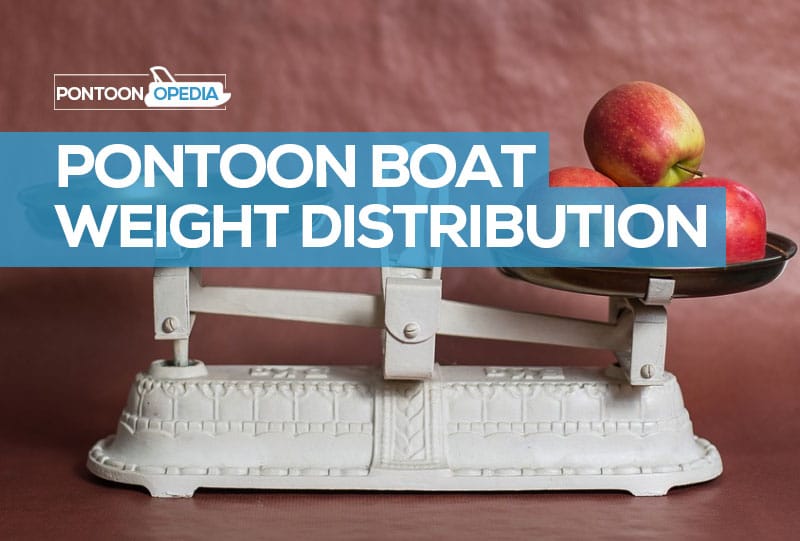 Pontoon Boat Weight Distribution Safe Loading Weight Balancing