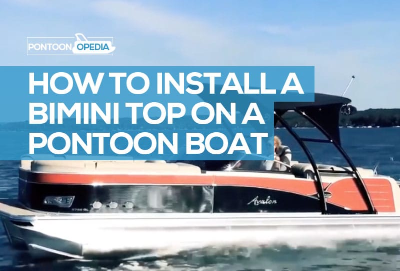 How to install a Bimini top on a pontoon boat