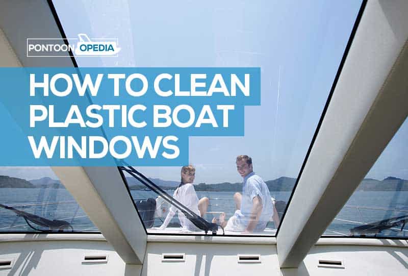 How to Clean Boat Plastic Windows
