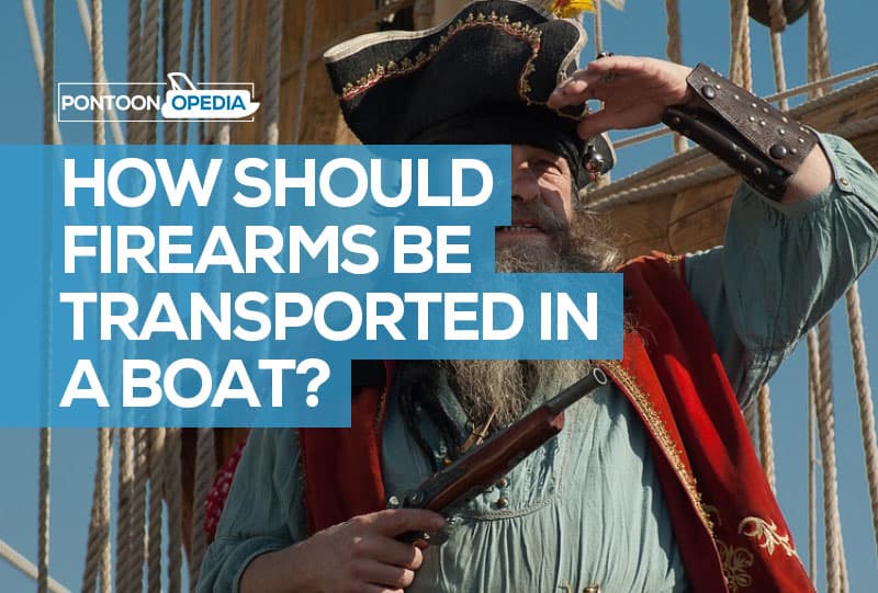 You are Getting Ready to Carry a Firearm on a Boat What is the First Step You Should Take 