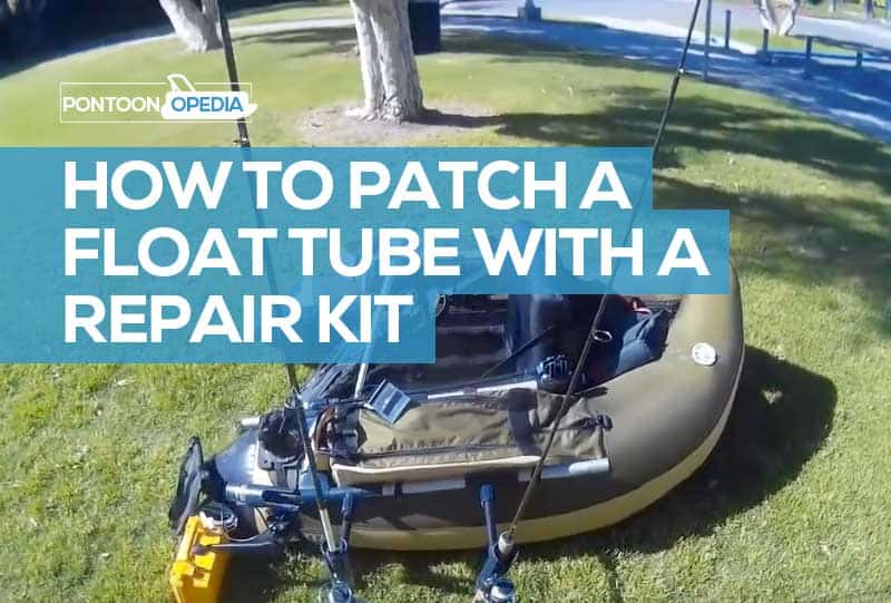 How to Patch a Float Tube & What Repair Kit You Will Need