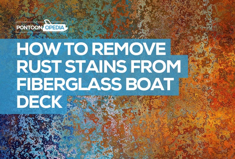 how to remove rust stains from fiberglass boat deck