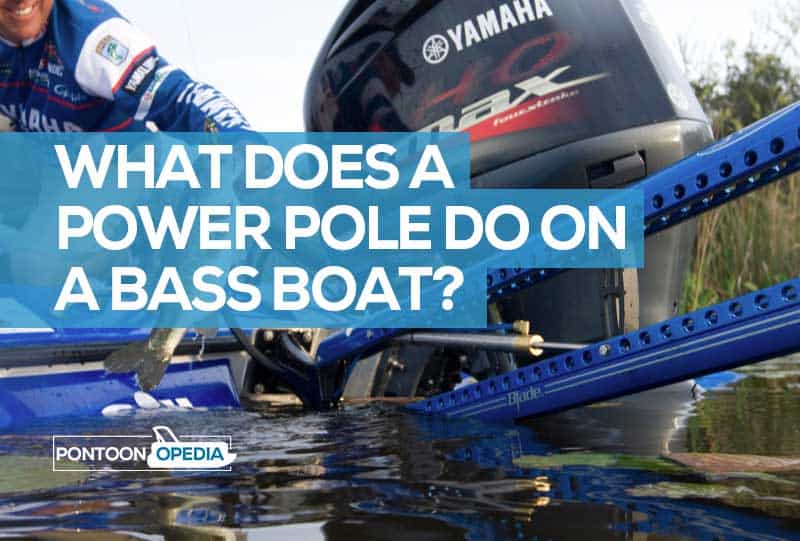 What Does a Power Pole Do on a Bass Boat