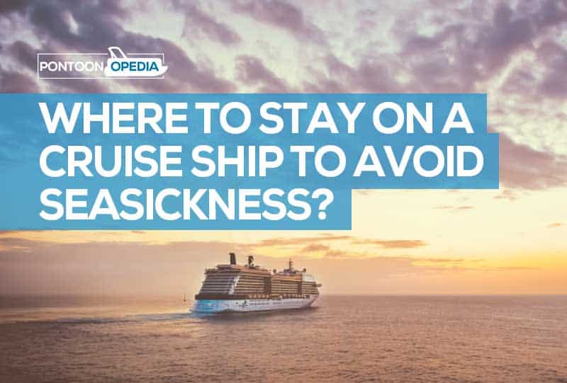 Where to Stay on a Cruise Ship to Avoid Seasickness