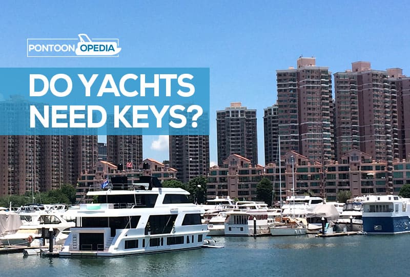 Do Yachts Need Keys