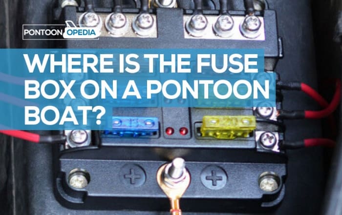 Where Is the Fuse Box On A Pontoon Boat