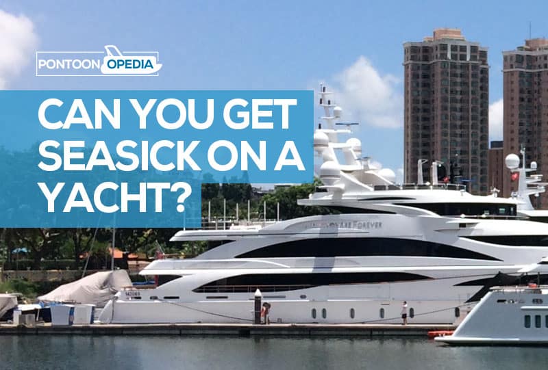 do people get seasick on a yacht